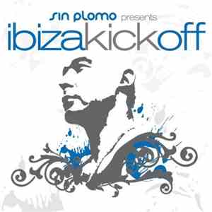 Sin Plomo - Sin Plomo presents Ibiza Kick Off