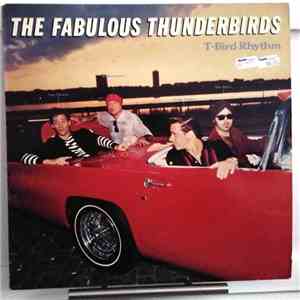 The Fabulous Thunderbirds - T-Bird Rhythm