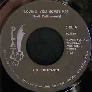 The Outcasts  - Loving You Sometimes