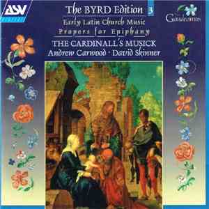William Byrd - The Cardinall's Musick / Andrew Carwood / David Skinner  - Early Latin Church Music; Propers For Epiphany