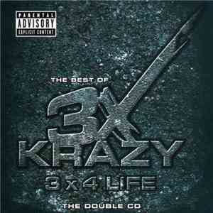3X Krazy - The Best Of: 3X Krazy - 3 x 4 Life