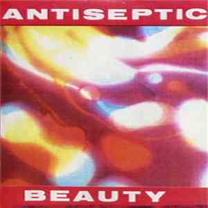 Antiseptic Beauty - The Truth Is I Lied
