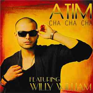 Atim Featuring Willy William - Cha Cha Cha