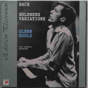 Bach - Glenn Gould - The Goldberg Variations - 1981 Historic Recording