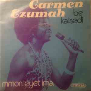 Carmen Ezumah - Be Kaisedi
