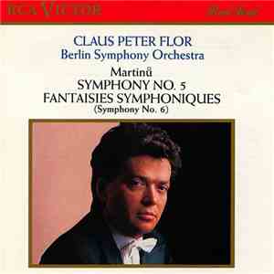 Claus Peter Flor, Bohuslav Martinů - Symphonies 5 & 6
