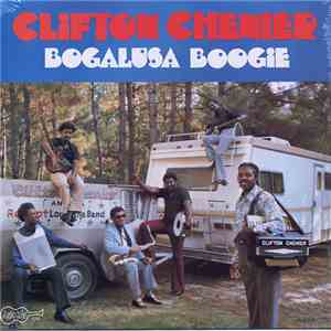 Clifton Chenier - Bogalusa Boogie