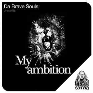 Da Brave Souls - My Ambition