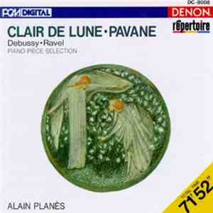 Debussy ・ Ravel - Alain Planès - Clair De Lune・Pavane (Piano Piece Selection)