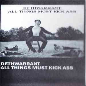 Dethwarrant - All Things Must Kick Ass