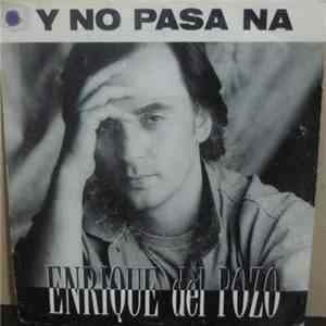 Enrique Del Pozo - Y No Pasa Ná