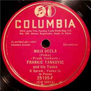 Frankie Yankovic And His Yanks - Moja Decla / Zidana Marela