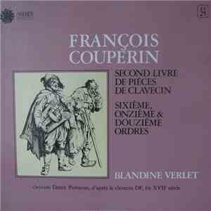 François Couperin - Blandine Verlet - Second Livre De Piéces De Clavecin - Sixiême, Onziême & Douziême Ordres