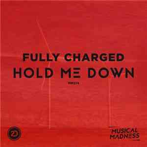 Fully Charged - Hold Me Down