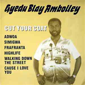 Gyedu Blay Ambolley - Cut Your Coat
