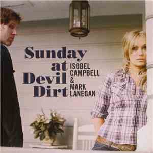 Isobel Campbell & Mark Lanegan - Sunday At Devil Dirt