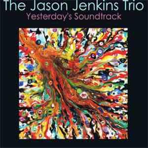 Jason Jenkins Trio - Yesterday's Soundtrack