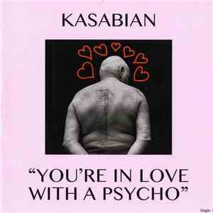 Kasabian - You're In Love With A Psycho