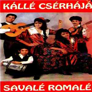 Kállé Csérhájá - Savalé Romálé