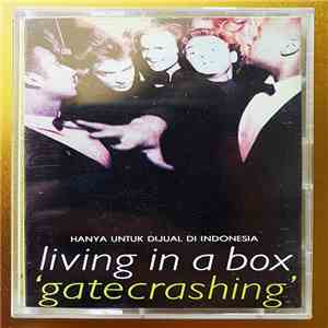 Living In A Box - Gatecrashing