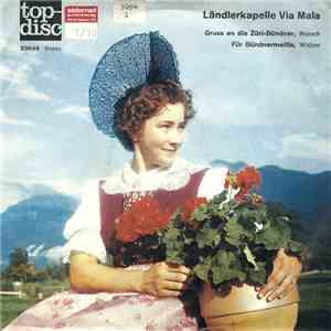 Ländlerkapelle Via Mala - Gruss An Die Züri-Bündner / Für Bündnermaitla