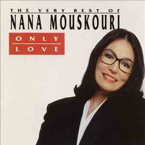Nana Mouskouri - Only Love - The Very Best Of Nana Mouskouri