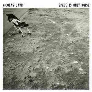 Nicolas Jaar - Space Is Only Noise