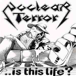 Nuclear Terror  - .. Is This Life?