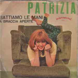 Patrizia  - Battiamo Le Mani / A Braccia Aperte