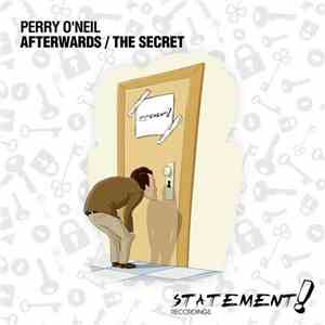 Perry O'Neil - Afterwards / The Secret