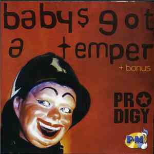 Prodigy - Babys Got A Temper + Bonus
