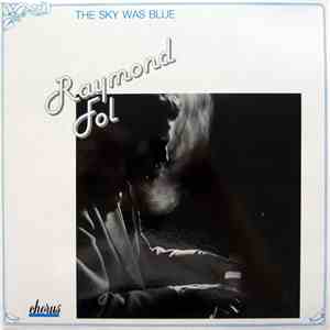 Raymond Fol - The Sky Was Blue
