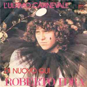 Roberto Idra - L'Ultimo Carnevale / Di Nuovo Qui