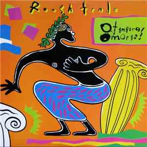 Rough Trade - O Tempora! O Mores!