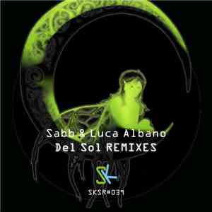 Sabb & Luca Albano - Del Sol Remixes