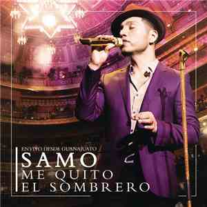 Samo - Me Quito El Sombrero (En Vivo Desde Guanajuato)