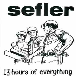 Sefler - 13 Hours Of Everything