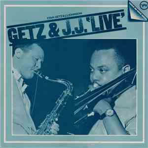 Stan Getz & J.J. Johnson - Getz & J.J. 'Live'