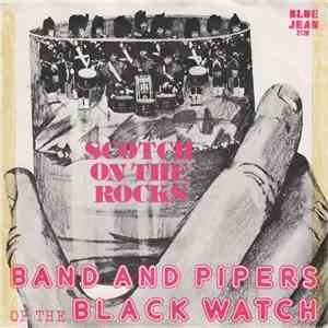 The Band Of The Black Watch - Scotch On The Rocks