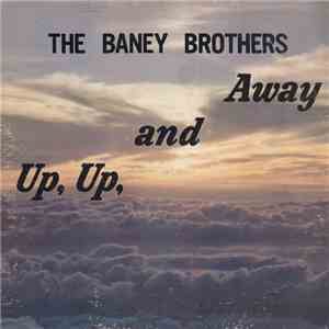The Baney Brothers - Up, Up, And Away