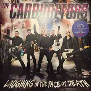 The Carburetors - Laughing In The Face Of Death