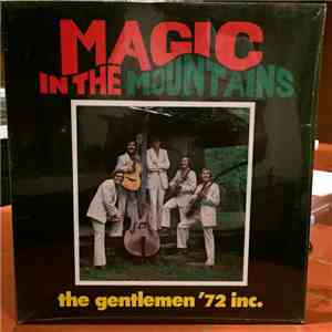 The Gentlemen '72 Inc. - Magic In The Mountains