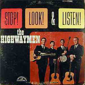 The Highwaymen - Stop ! Look! & Listen!