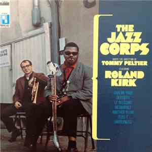 The Jazz Corps Under Direction Tommy Peltier Featuring Roland Kirk - The Jazz Corps