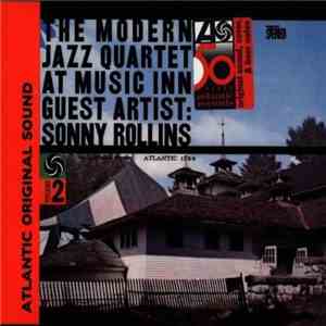The Modern Jazz Quartet Guest Artist: Sonny Rollins - The Modern Jazz Quartet At Music Inn, Vol. 2