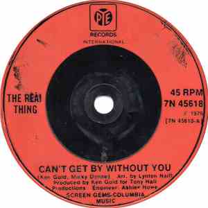 The Real Thing - Can't Get By Without You