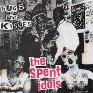 The Spent Idols - Hugs Ünd Kisses / Tonite!