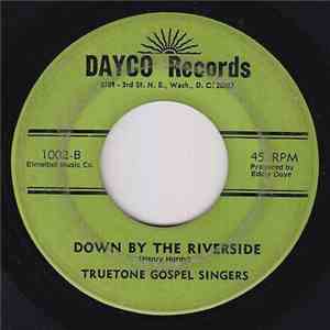 Truetone Gospel Singers - You Don't Realize How Hard I Pray / Down By The Riverside
