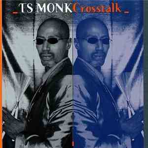 T.S. Monk - Crosstalk
