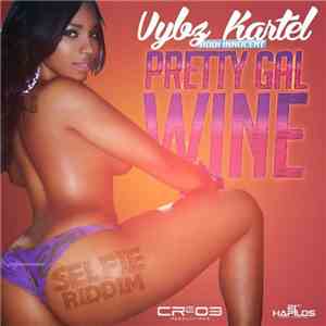 Vybz Kartel, Addi Innocent - Pretty Gal Wine